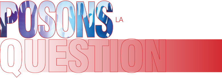Posons la question